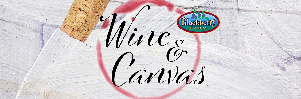 Wine & Canvas at Blackberry Farm