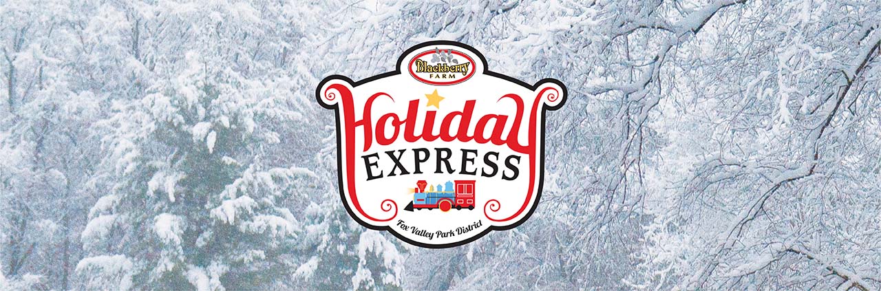 Blackberry Farm. Holiday Express. Fox Valley Park District.