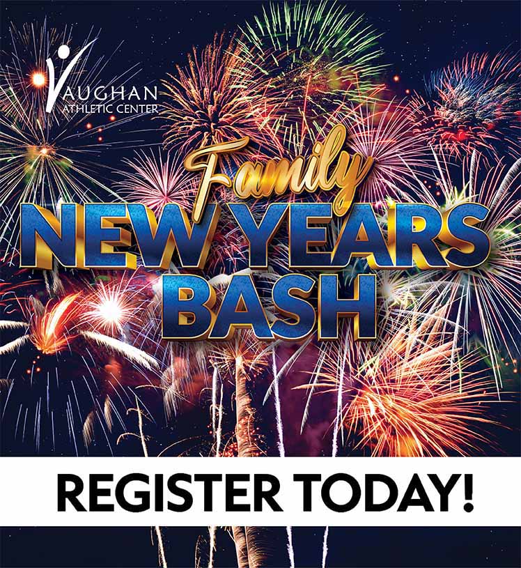 Family New Years Bash. Tuesday, Dec. 31. 11 a.m. - 1 p.m. Vaughan Athletic Center. 2Y & Up. $15 Early Bird. $19 Day of. Click here for tickets!