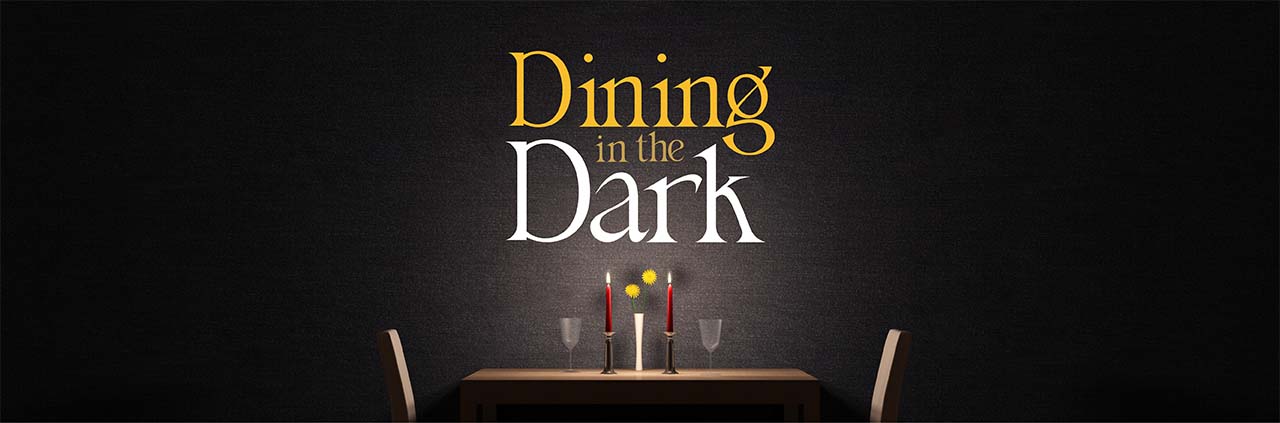 Dining in the Dark